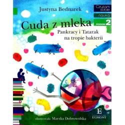 Cuda z mleka. Pankracy i tatarak na tropie bakterii - Czytam sobie - Poziom 2