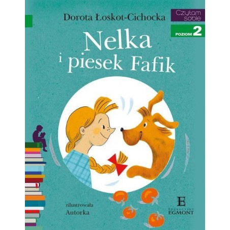 Nelka i piesek Fafik - Czytam sobie - Poziom 2