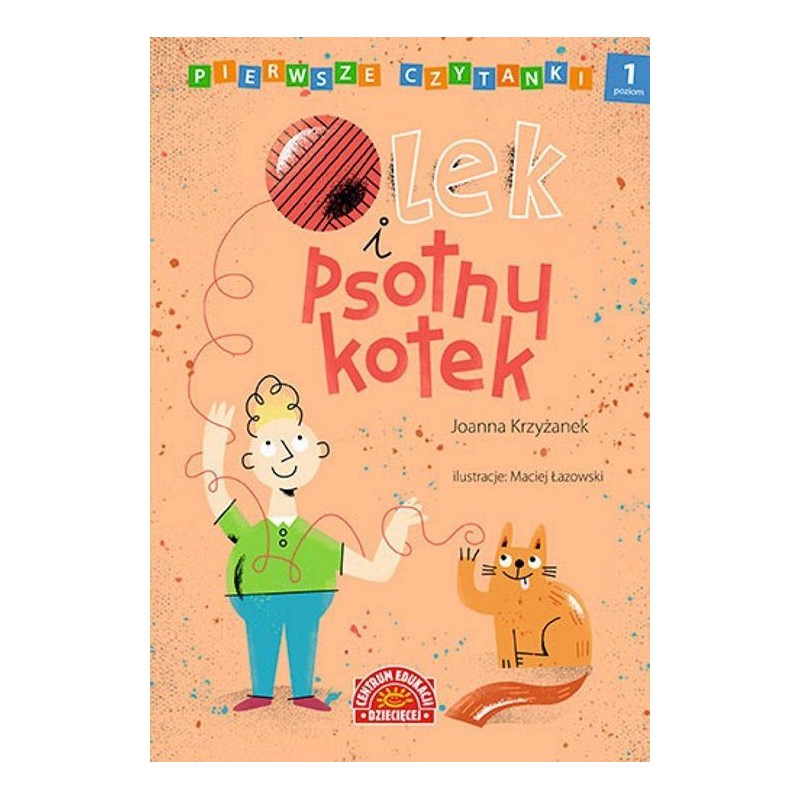 Pierwsze czytanki. Olek i psotny kotek. Poziom 1