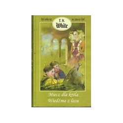 Miecz dla króla. Wiedźma z lasu.