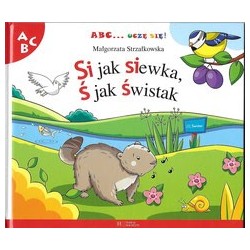 Si jak siewka, ś jak świstak