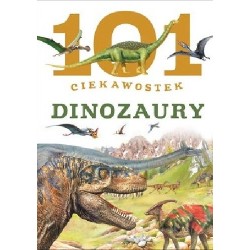 101 ciekawostek. Dinozaury