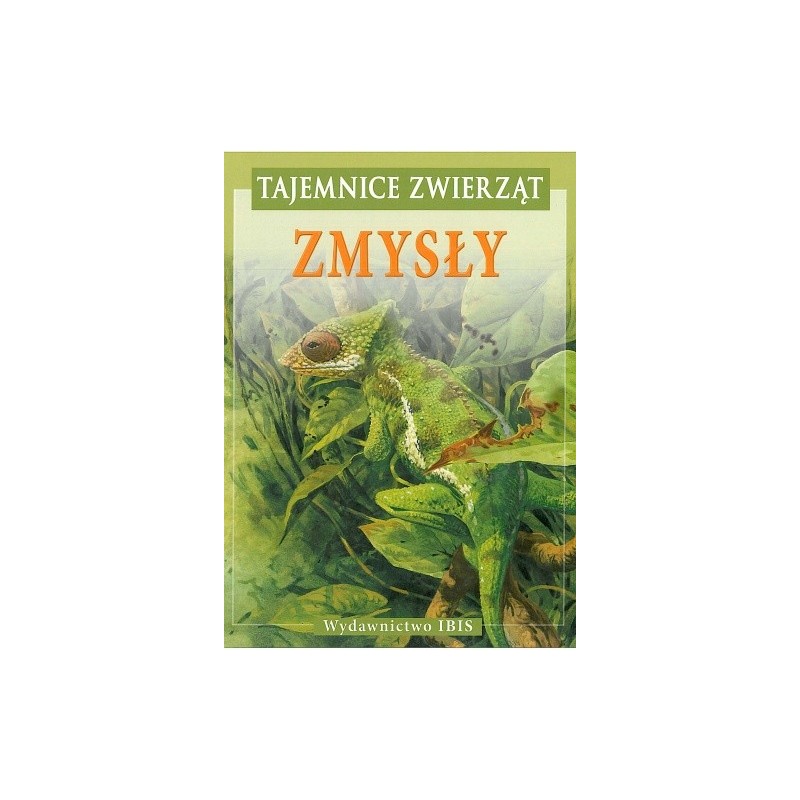 Tajemnice zwierząt. Zmysły.