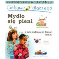 Ciekawe dlaczego mydło się pieni