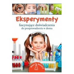 Eksperymenty - fascynujące doświadczenia