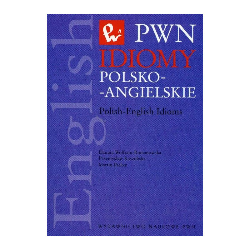 Idiomy polsko - angielskie. PWN